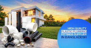 High Quality Plastic Plumbing Fittings Supplier in Bangladesh