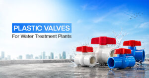 Plastic Valves for Water Treatment Plants